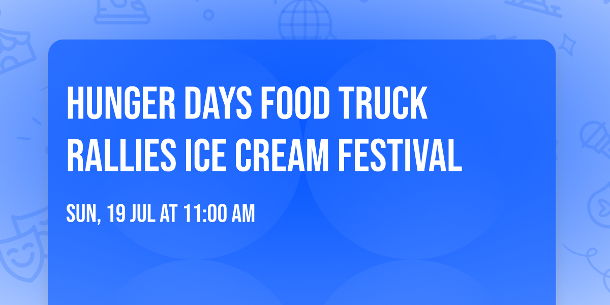 Hunger Days Food Truck Rallies Ice Cream Festival