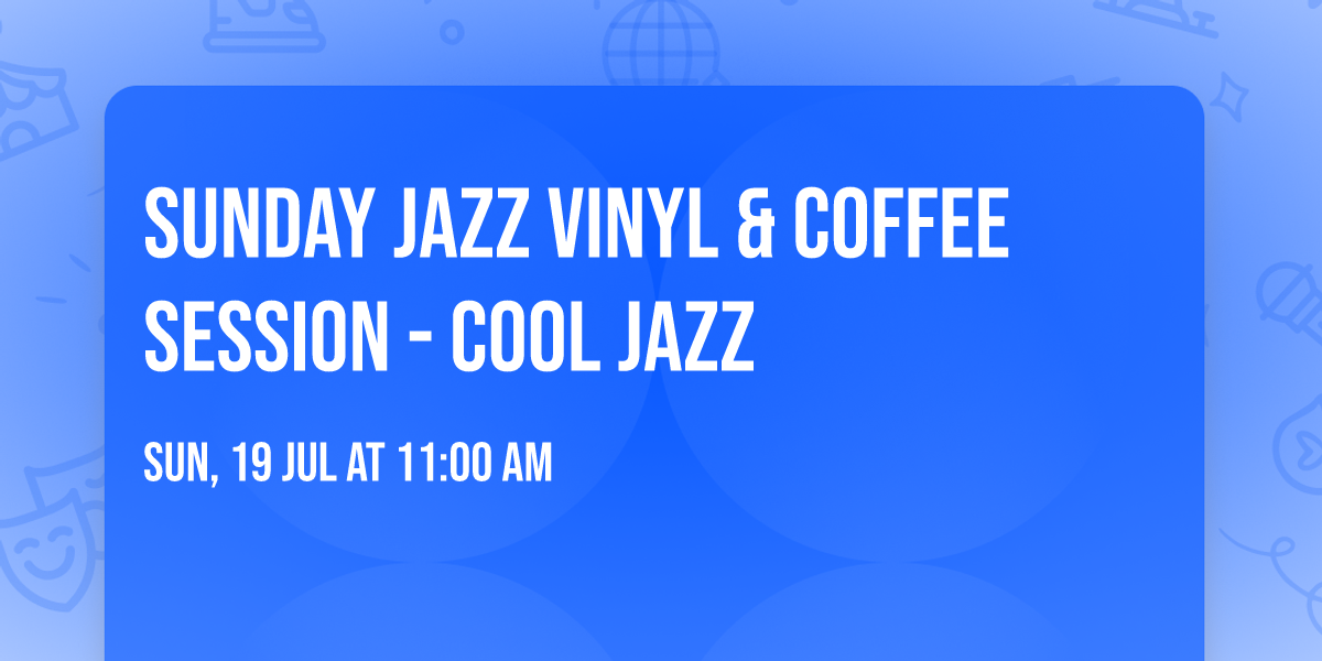 Sunday Jazz Vinyl & Coffee Session - Cool Jazz