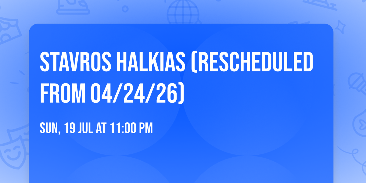Stavros Halkias (Rescheduled from 04\/24\/26)