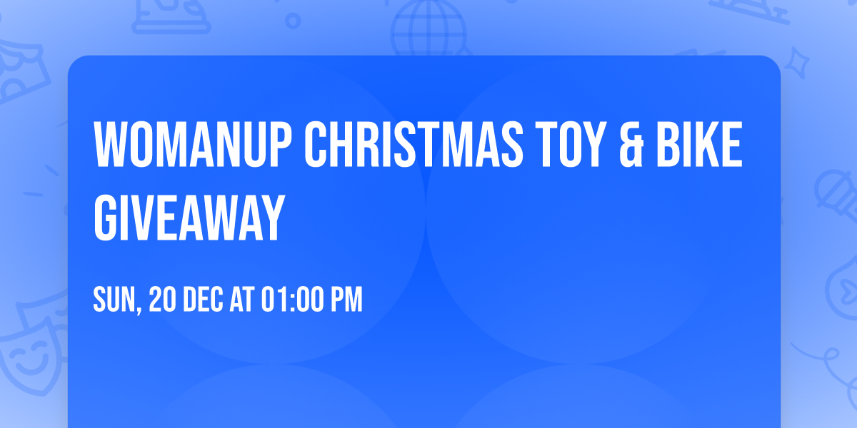 WOMANUP CHRISTMAS TOY & BIKE GIVEAWAY