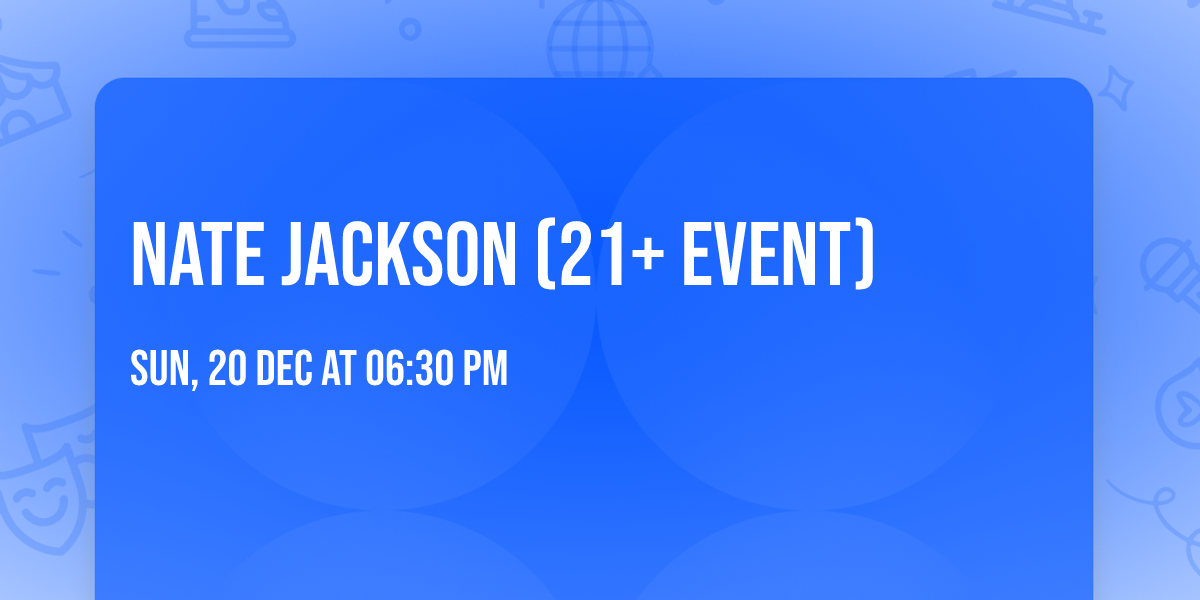 Nate Jackson (21+ Event)