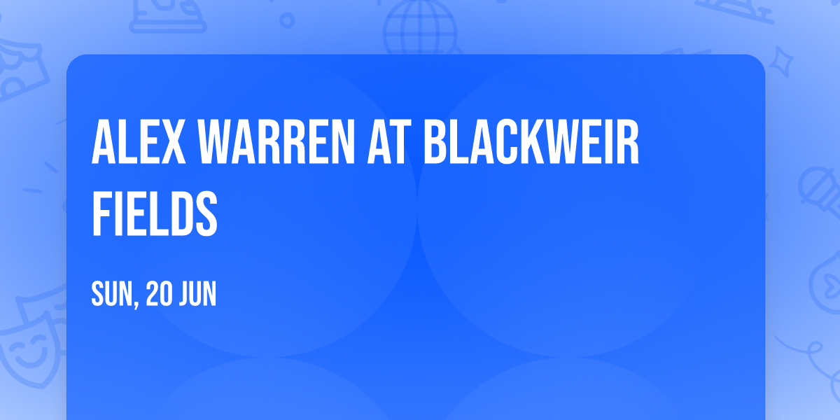 Alex Warren at Blackweir Fields