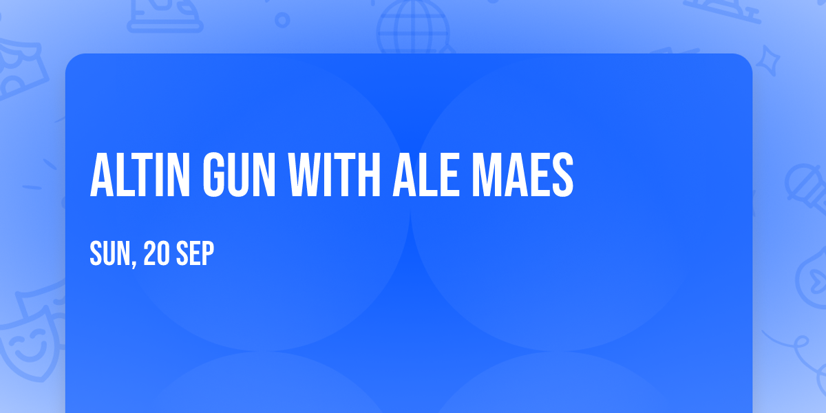 Altin Gun with Ale Maes