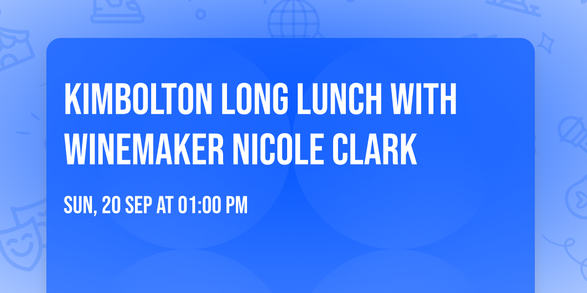 Kimbolton Long Lunch with Winemaker Nicole Clark