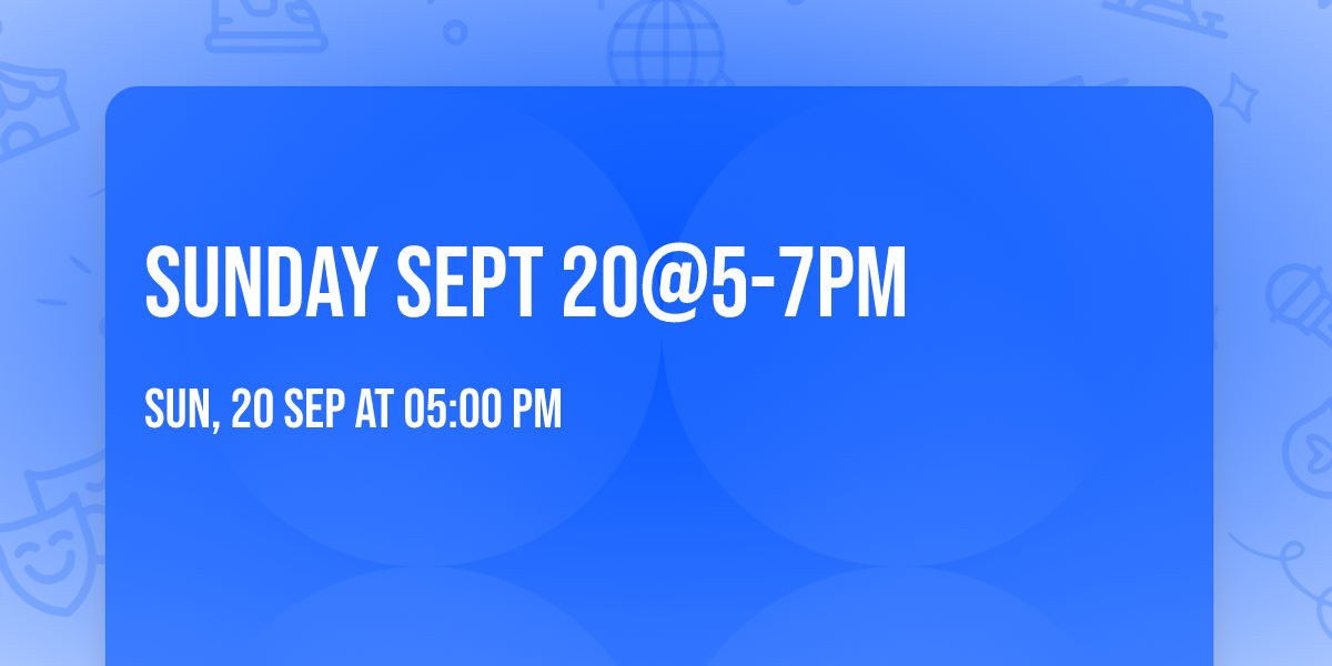 Sunday Sept 20@5-7pm