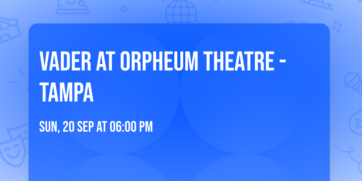 Vader at Orpheum Theatre - Tampa