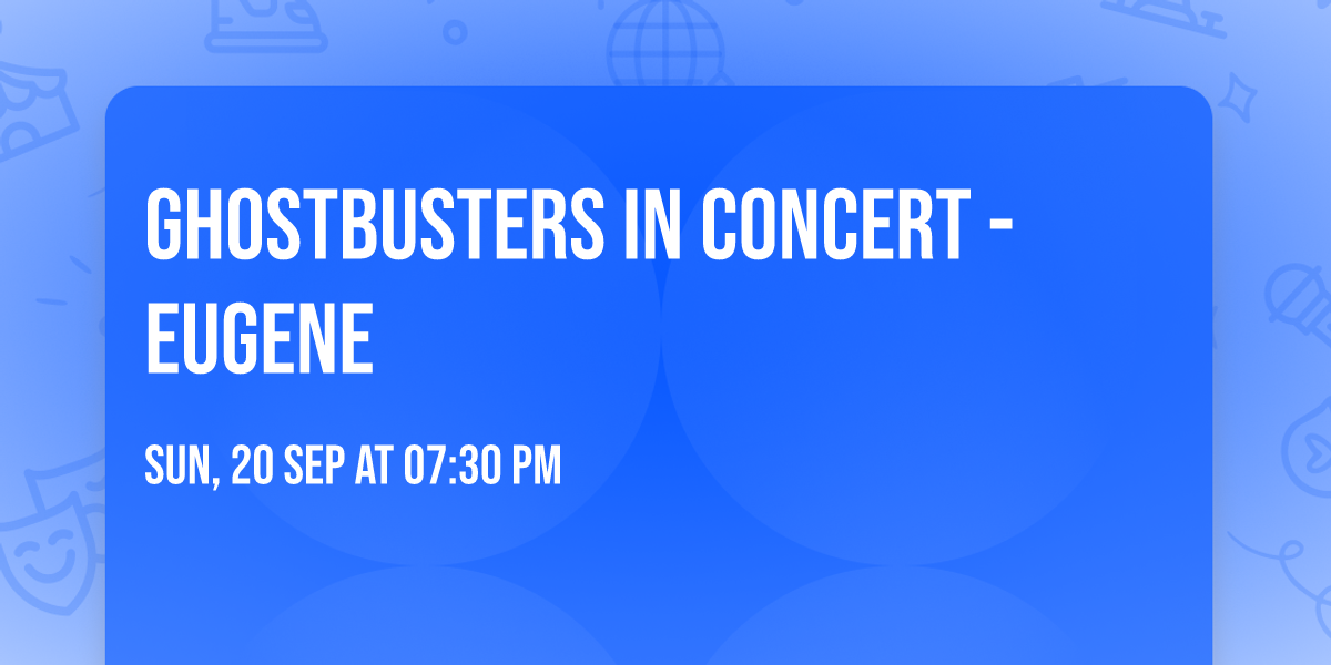 Ghostbusters In Concert - Eugene