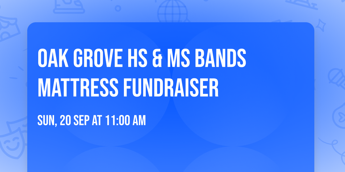 Oak Grove HS & MS Bands Mattress Fundraiser