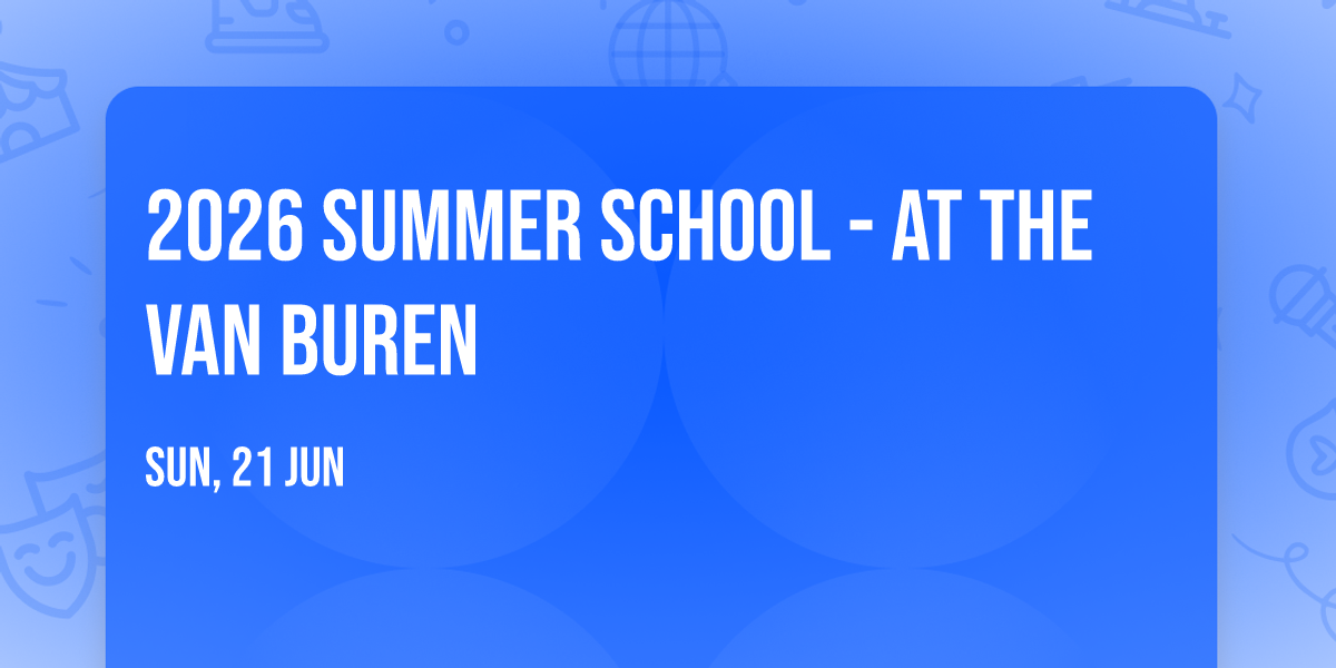 2026 Summer School - at The Van Buren