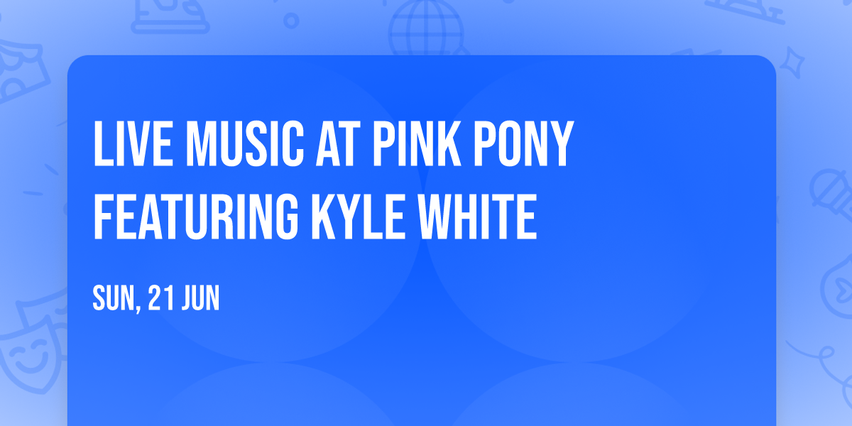 Live Music at Pink Pony featuring Kyle White