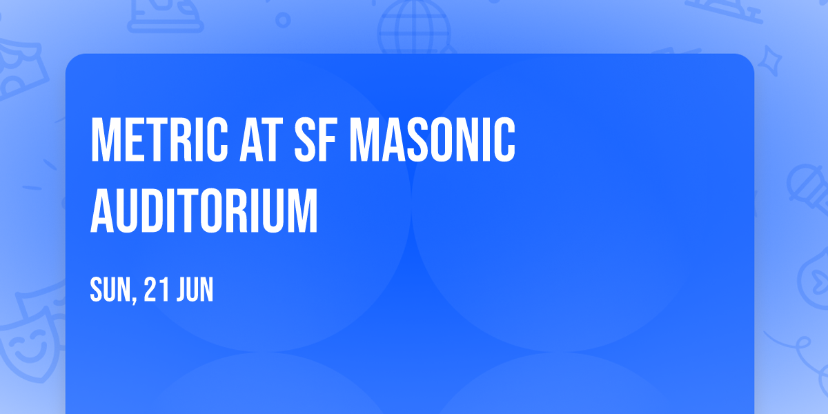 Metric at SF Masonic Auditorium