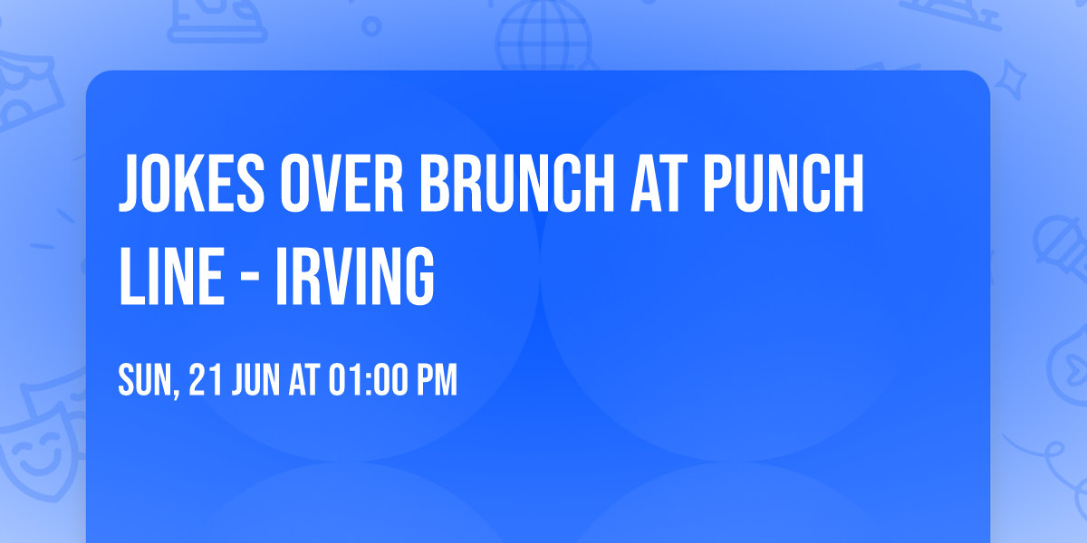 Jokes Over Brunch at Punch Line - Irving