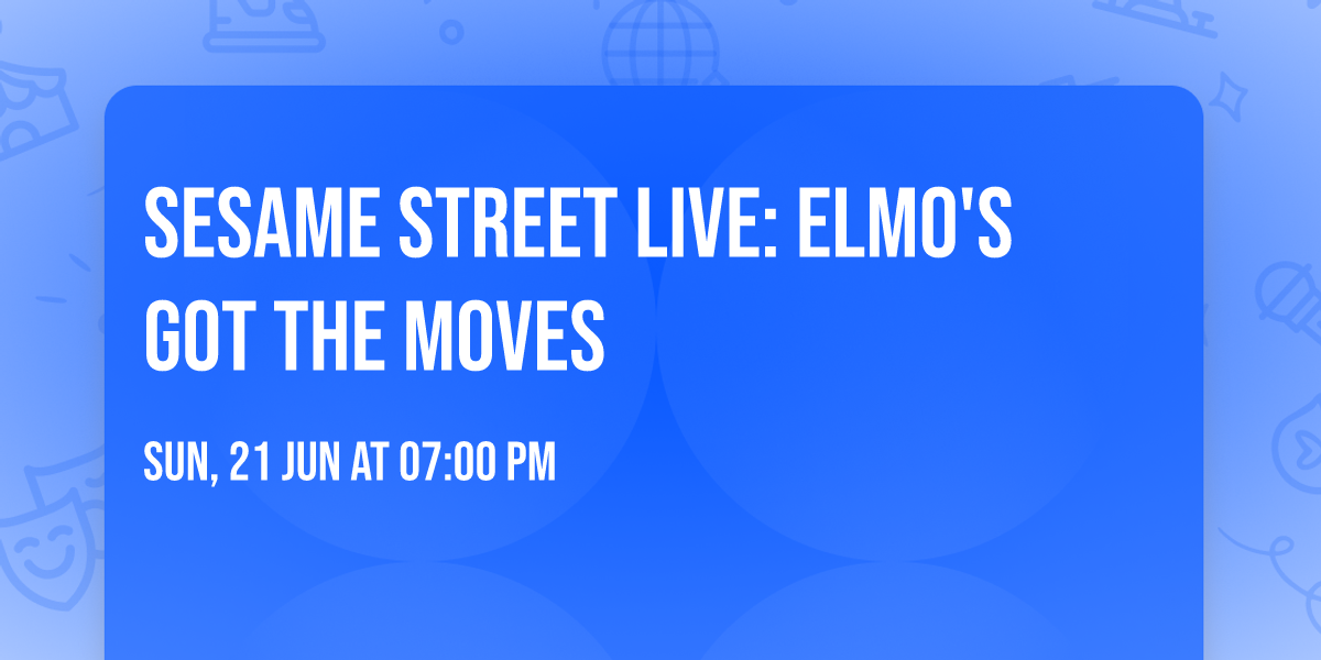 Sesame Street Live: Elmo's Got The Moves