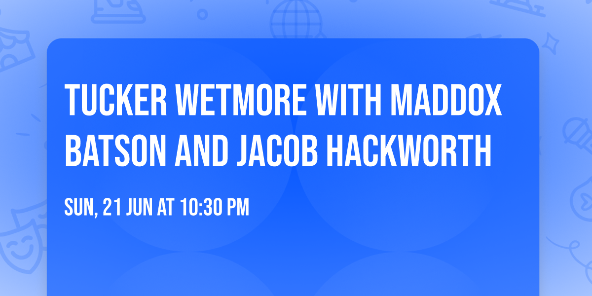 Tucker Wetmore with Maddox Batson and Jacob Hackworth