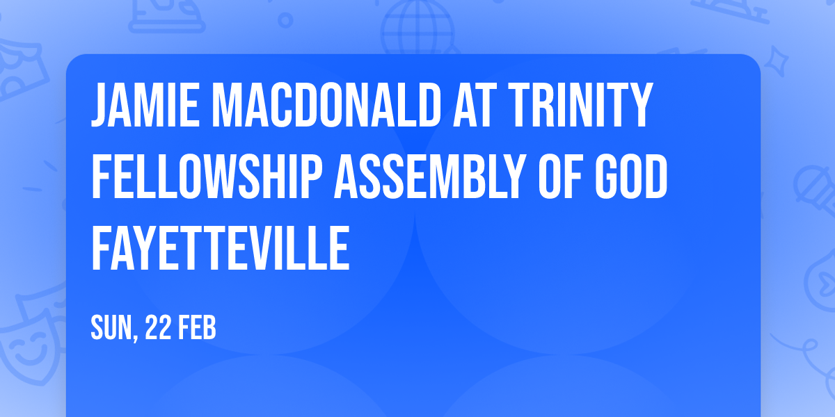 Jamie MacDonald at Trinity Fellowship Assembly of God Fayetteville