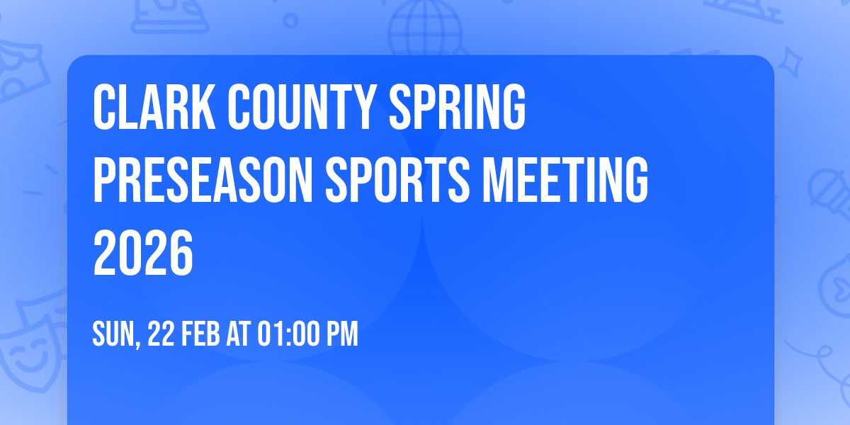 Clark County Spring Preseason Sports Meeting 2026