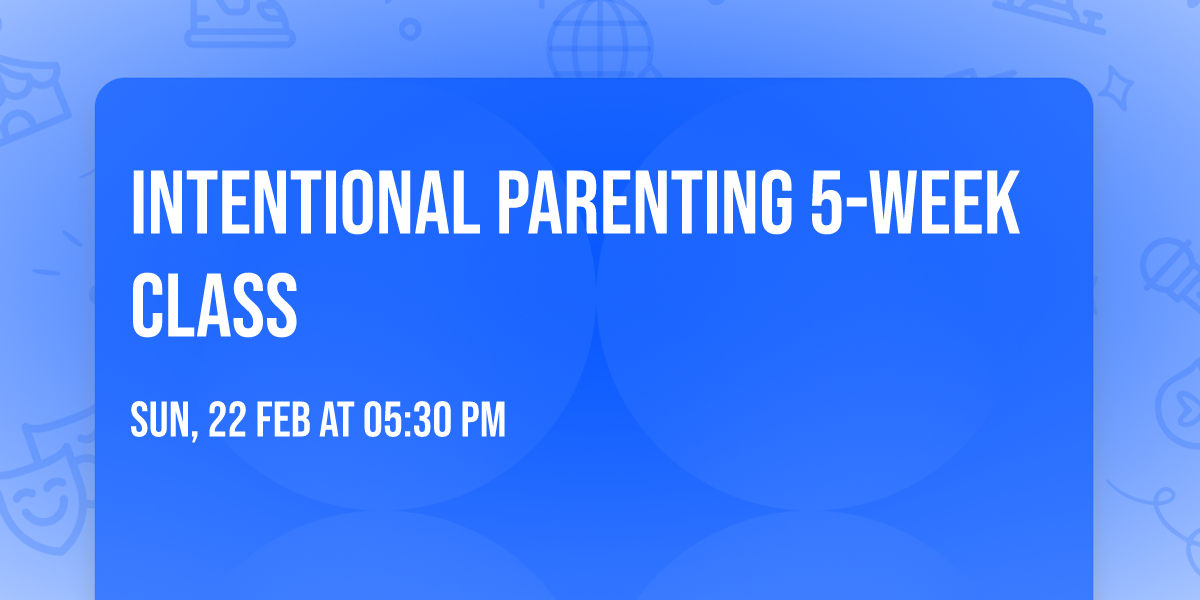 Intentional Parenting 5-Week Class