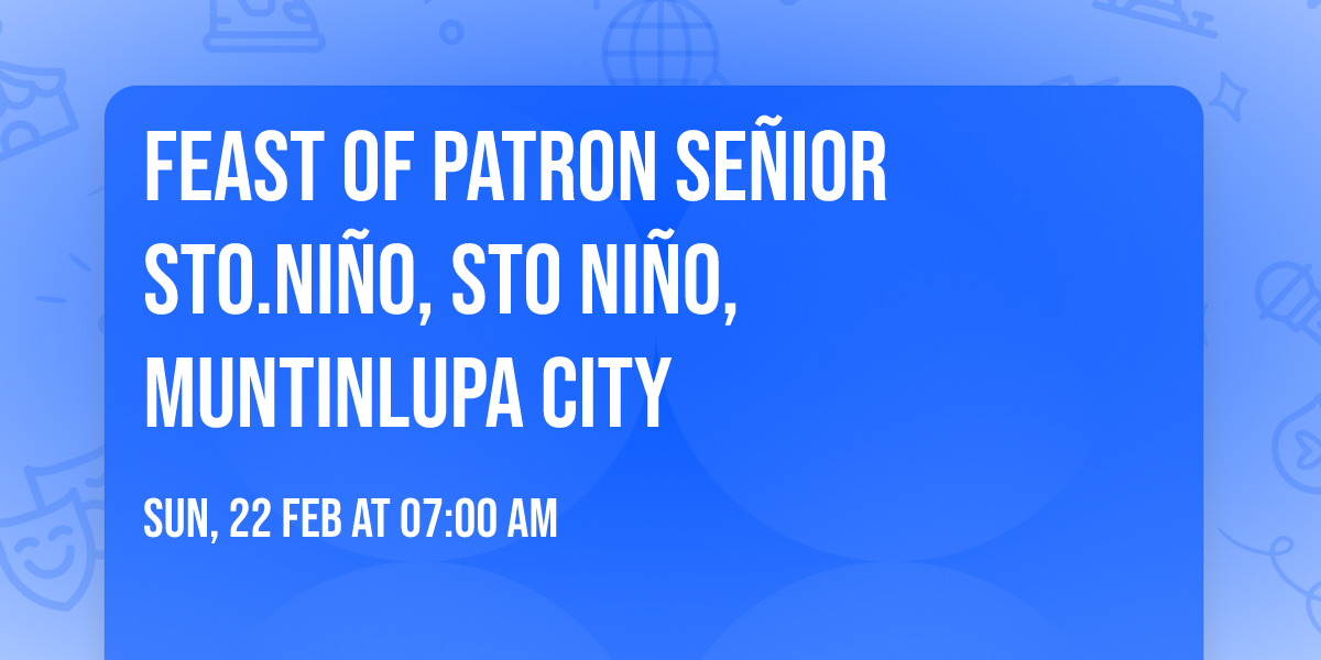 Feast of Patron Se\u00f1ior Sto.Ni\u00f1o, Sto Ni\u00d1o, Muntinlupa city