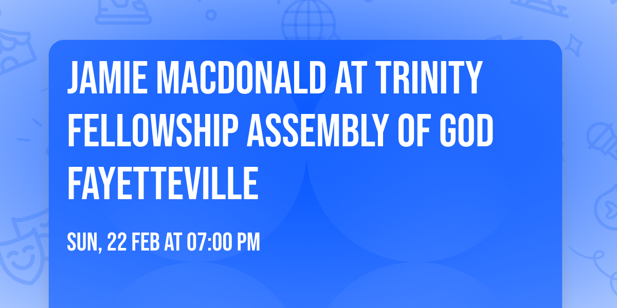 Jamie MacDonald at Trinity Fellowship Assembly of God Fayetteville