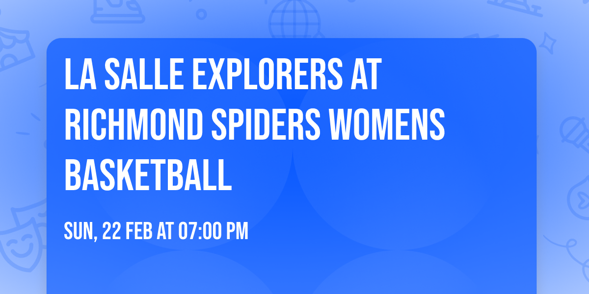 La Salle Explorers at Richmond Spiders Womens Basketball