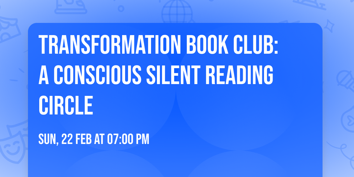 Transformation Book Club:\u00a0  A Conscious Silent Reading Circle