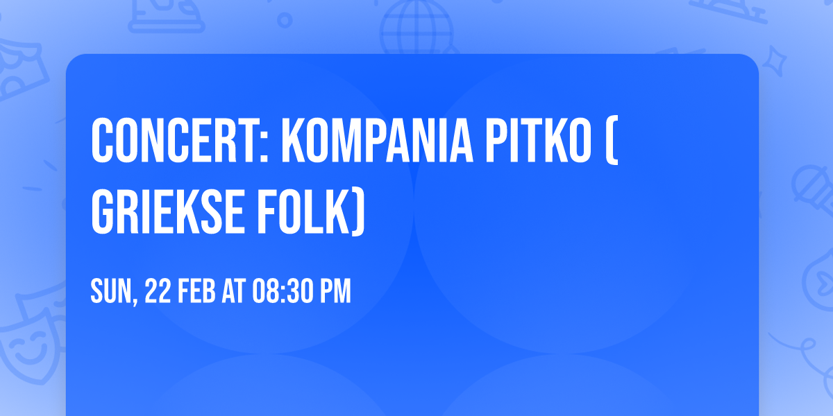 Concert: Kompania PitKo (Griekse folk)