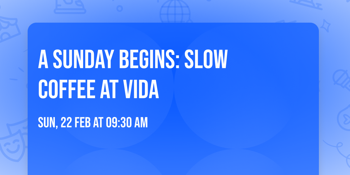 A Sunday Begins:  Slow Coffee at VIDA