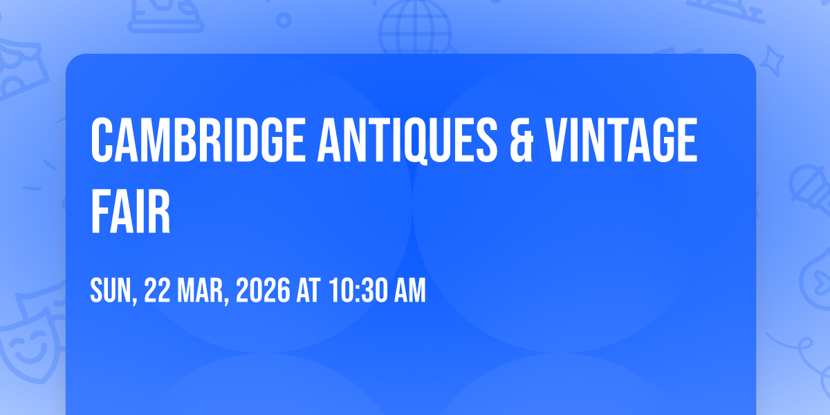 Cambridge Antiques & Vintage Fair