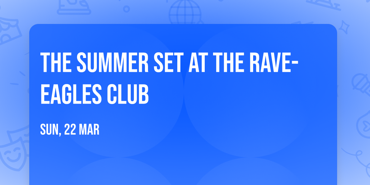 The Summer Set at The Rave-Eagles Club