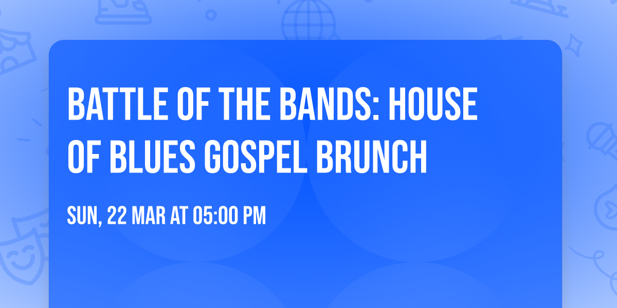 Battle Of The Bands: House of Blues Gospel Brunch
