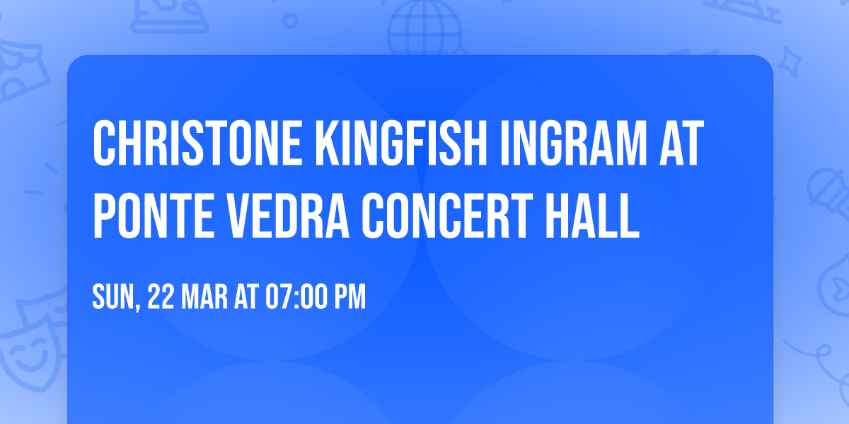 Christone Kingfish Ingram at Ponte Vedra Concert Hall