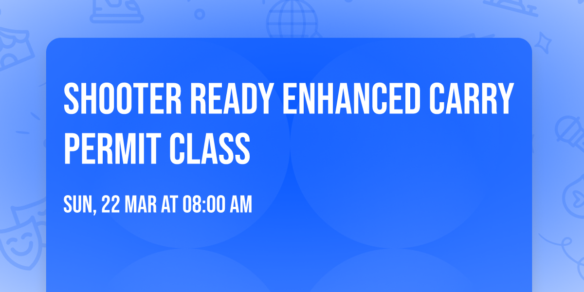 Shooter Ready Enhanced Carry Permit Class