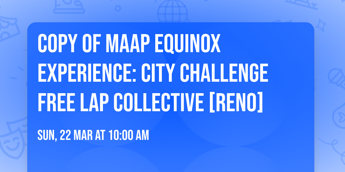 Copy of MAAP EQUINOX EXPERIENCE: City Challenge Free Lap Collective [RENO]