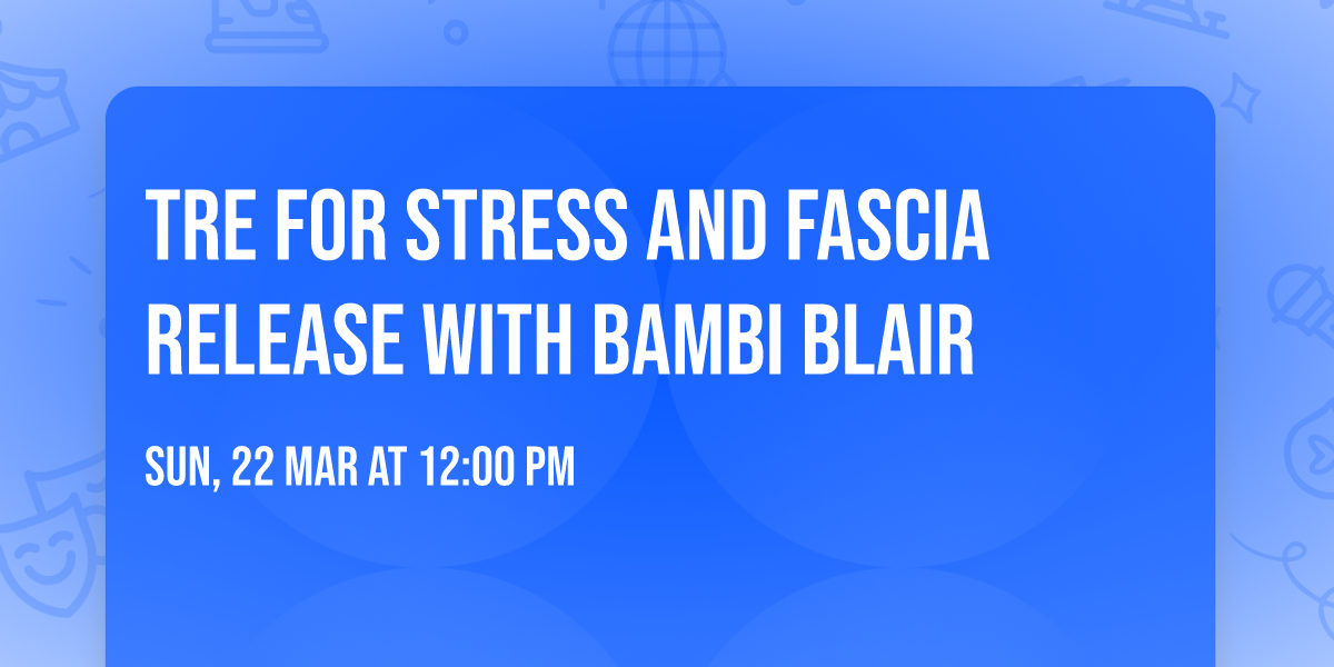 TRE for Stress and Fascia Release with Bambi Blair 