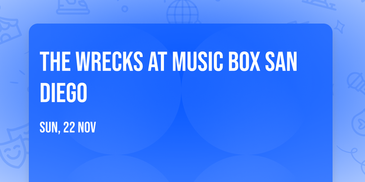 The Wrecks at Music Box San Diego