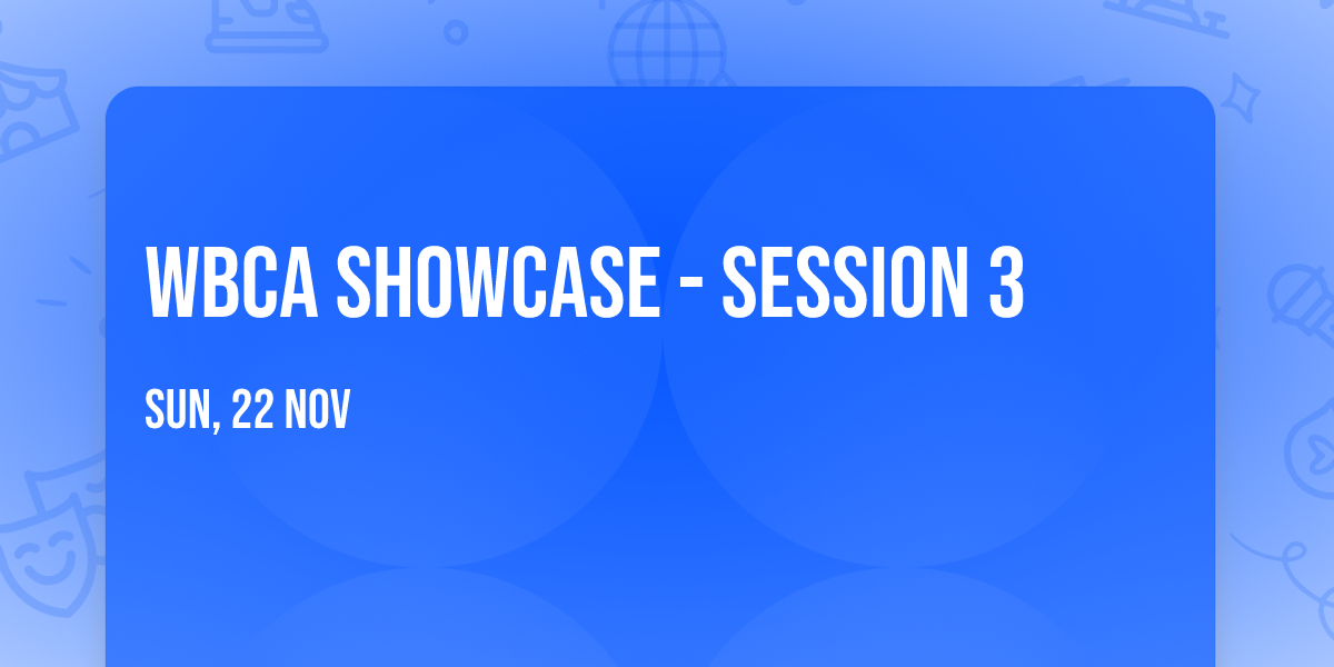 WBCA Showcase - Session 3