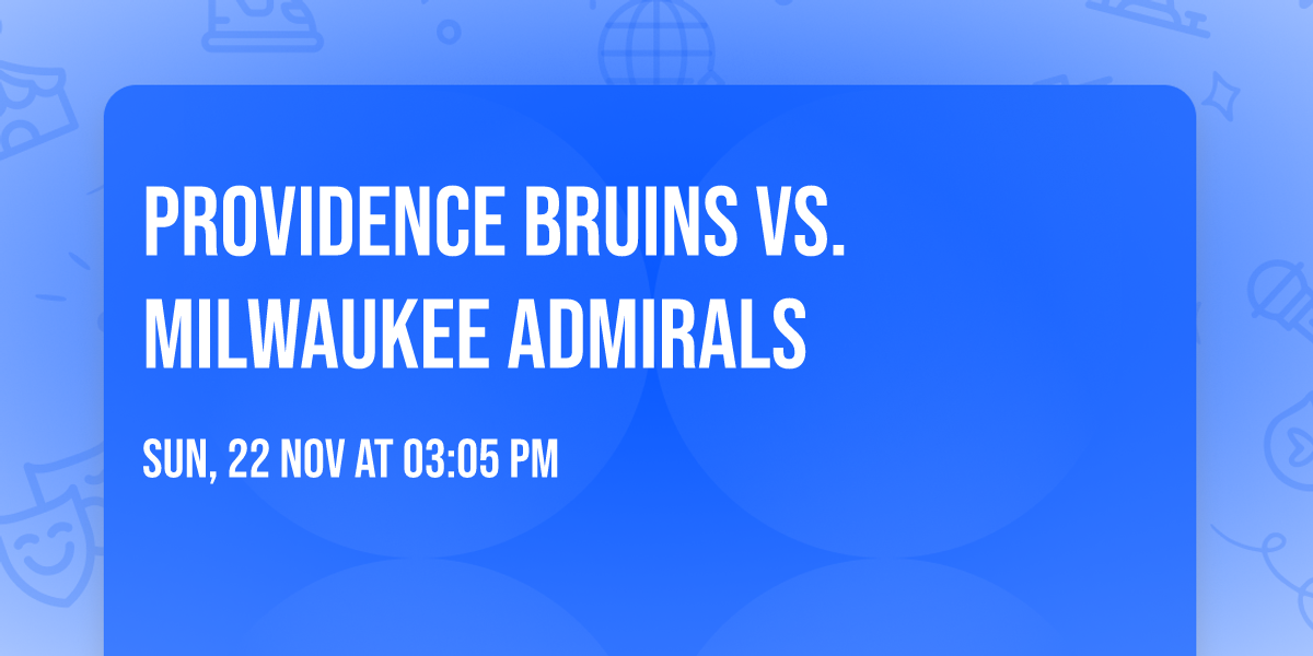 Providence Bruins vs. Milwaukee Admirals