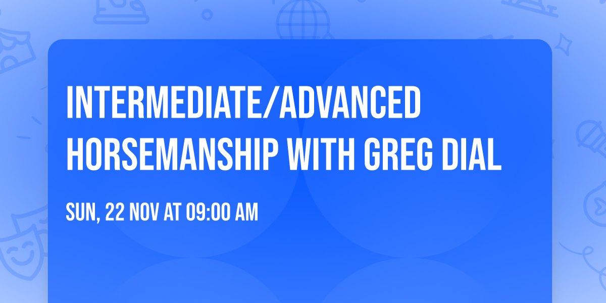 Intermediate\/Advanced Horsemanship with Greg Dial