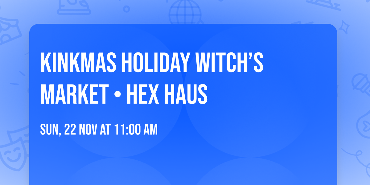 Kinkmas Holiday Witch\u2019s Market \u2022 Hex Haus 