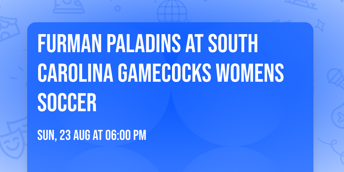 Furman Paladins at South Carolina Gamecocks Womens Soccer