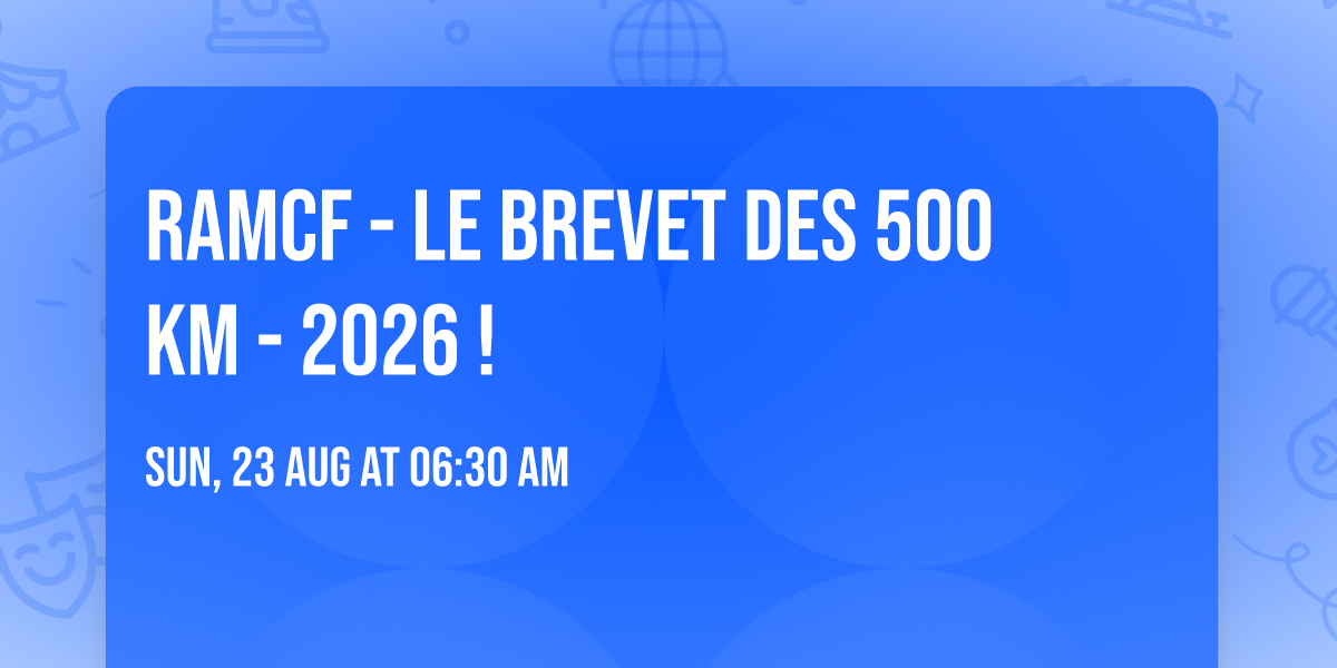 \ud83c\udfcd\ufe0f RAMCF - Le Brevet des 500 km - 2026 ! \ud83c\udfc1
