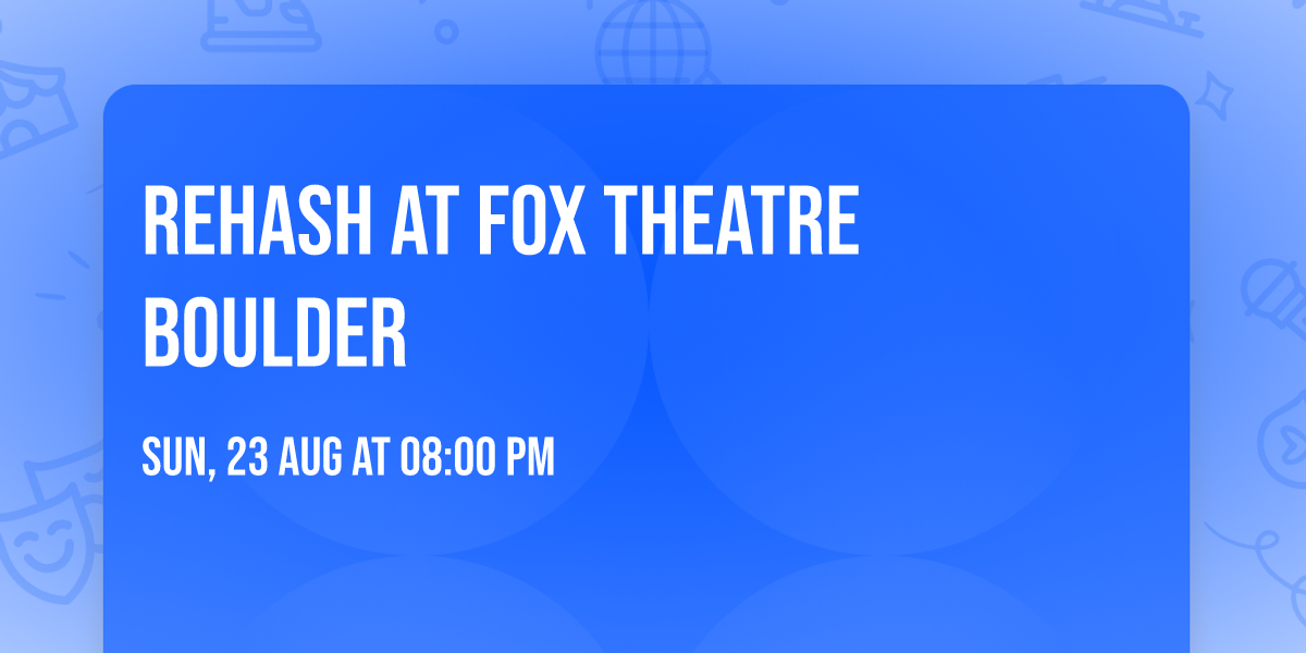 Rehash at Fox Theatre Boulder