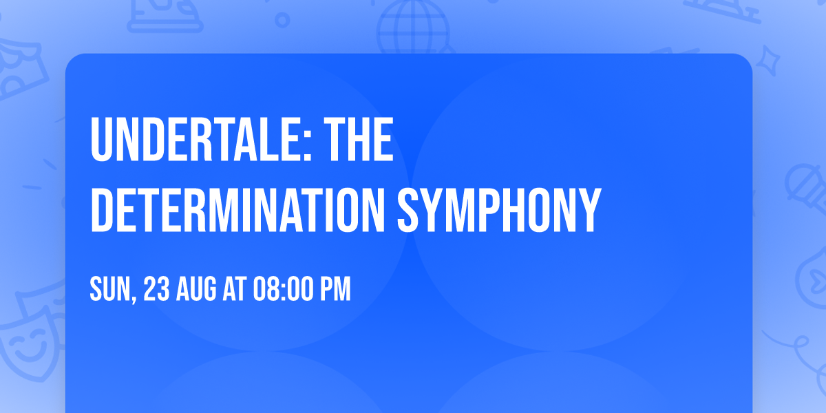 Undertale:  The Determination Symphony