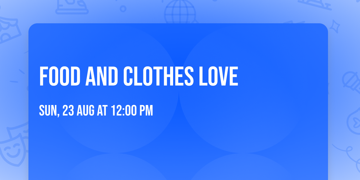 FOOD AND CLOTHES LOVE