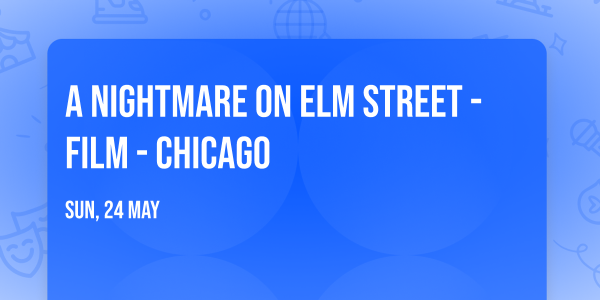 A Nightmare on Elm Street - Film - Chicago