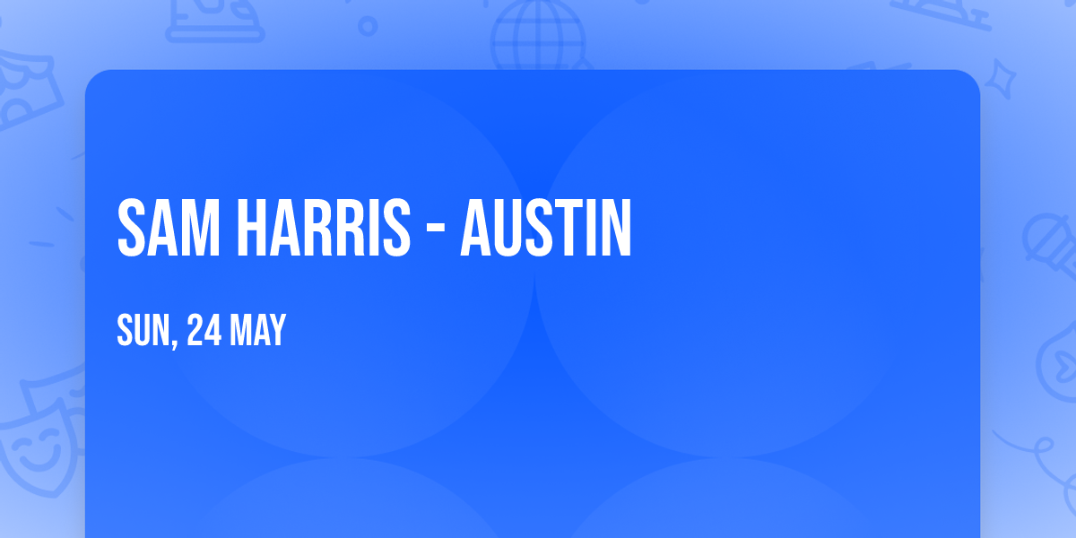 Sam Harris - Austin