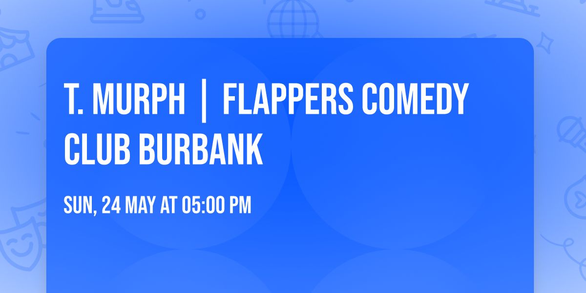 T. Murph | Flappers Comedy Club Burbank