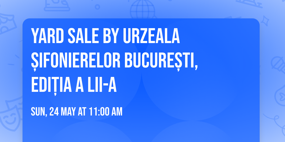 Yard Sale by Urzeala \u0218ifonierelor Bucure\u0219ti, edi\u021bia a LII-a