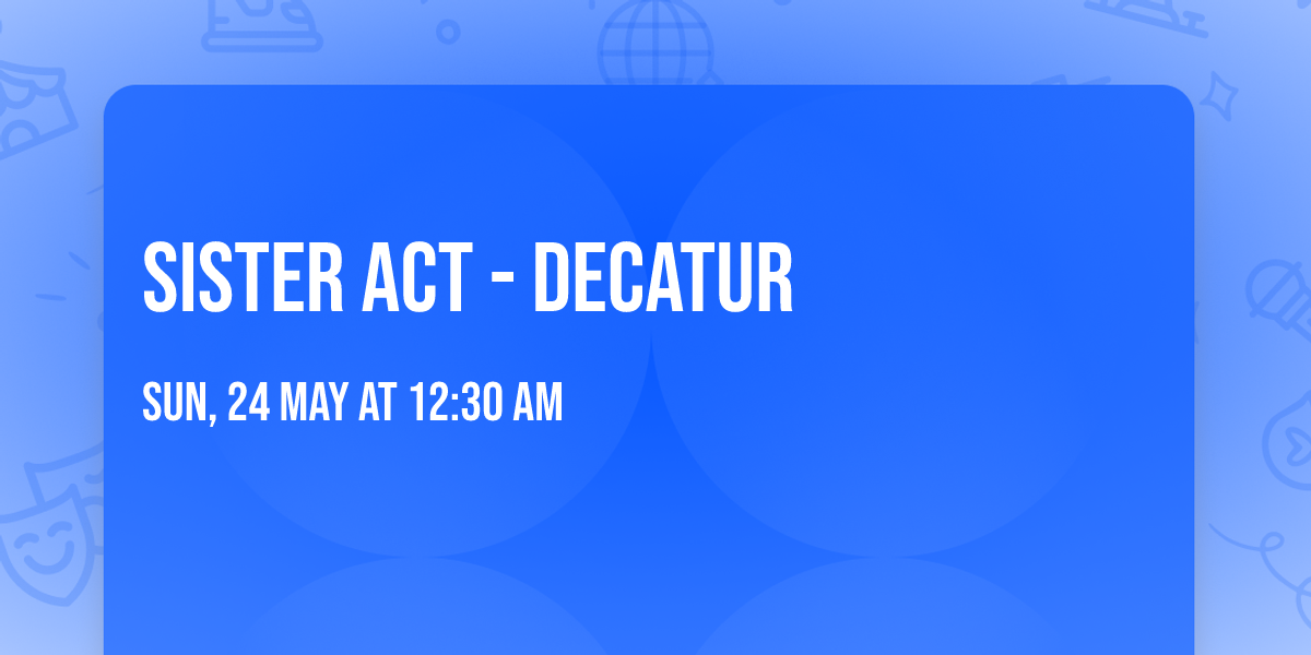 Sister Act - Decatur