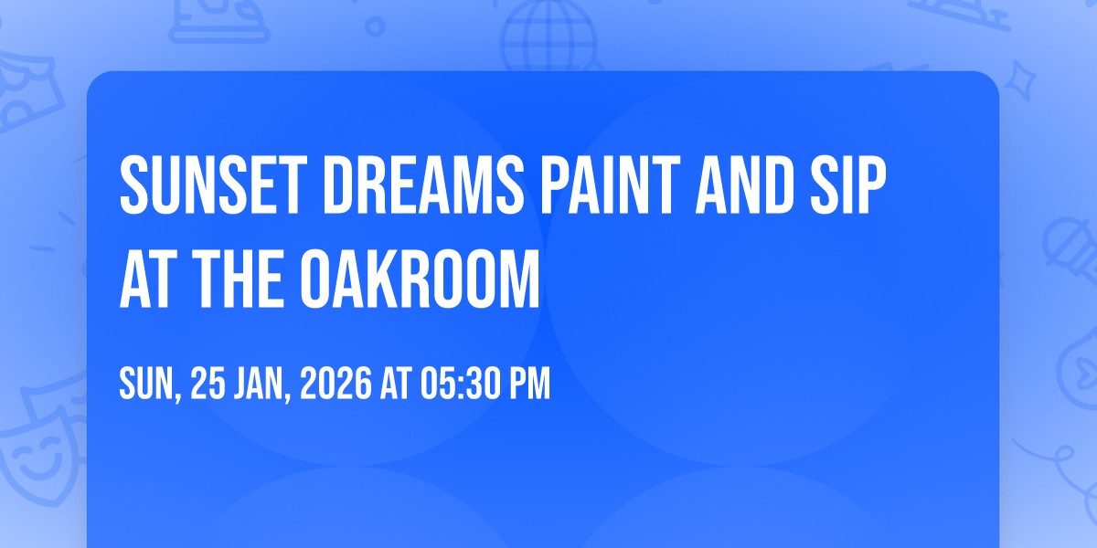 Sunset Dreams Paint and Sip at The Oakroom